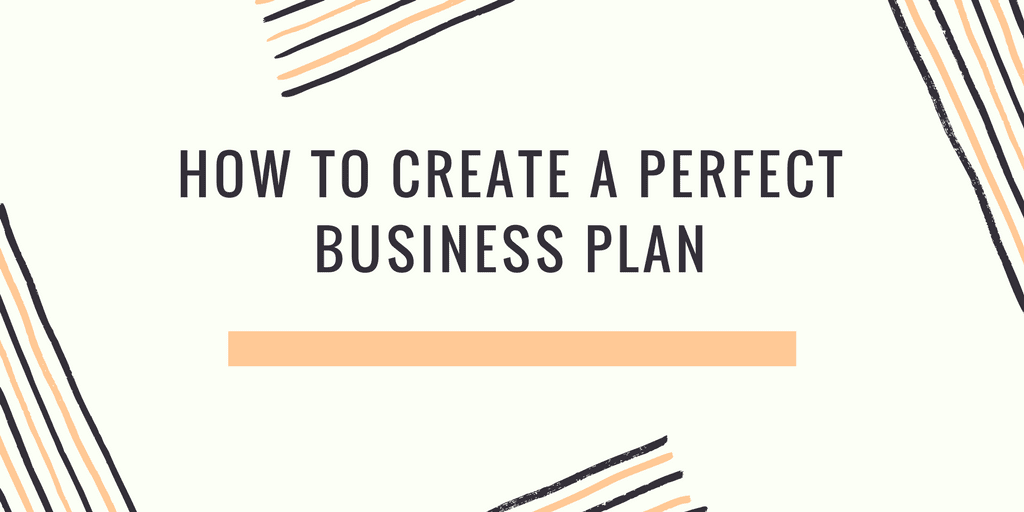 How To create a Perfect business plan