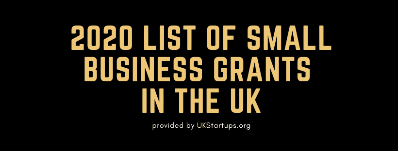 2020 List of SMALL BUSINESS GRANTS IN THE UK