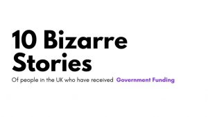 10 Bizarre Stories of government funding