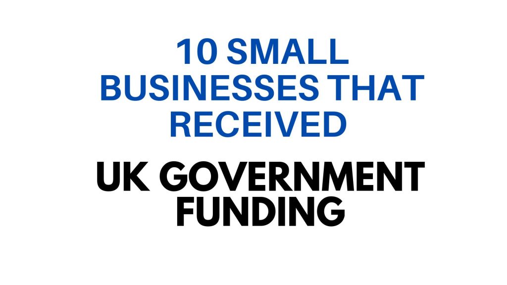 10 small businesses that received uk government funding