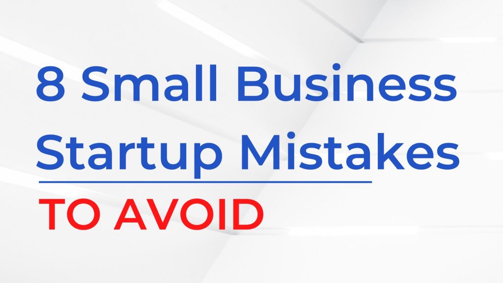8 Small Business Startup Mistakes