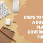 Steps to write a business plan for government funding