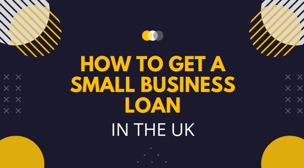 how to get a small business loan in the UK